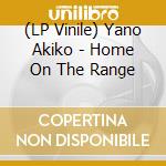 (LP Vinile) Yano Akiko - Home On The Range vinile
