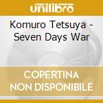 Komuro Tetsuya - Seven Days War cd