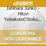 Ishihara Junko - Hitori Yoitakute(Otoku Ban) cd