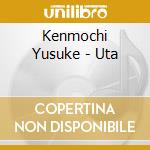 Kenmochi Yusuke - Uta cd