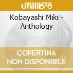 Kobayashi Miki - Anthology cd musicale