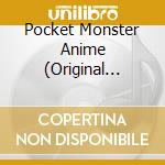 Pocket Monster Anime (Original Soundtrack) cd