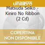 Matsuda Seiko - Kiniro No Ribbon (2 Cd) cd