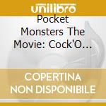Pocket Monsters The Movie: Cock'O Music Collection cd