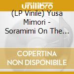 (LP Vinile) Yusa Mimori - Soramimi On The Hill vinile