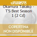 Okamura Takako - T'S Best Season 1 (2 Cd) cd