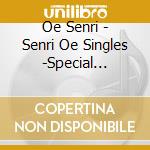 Oe Senri - Senri Oe Singles -Special Limited Edition- (5 Cd) cd