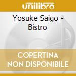 Yosuke Saigo - Bistro cd musicale