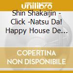 Shin Shakaijin - Click -Natsu Da! Happy House De Utatte Mita- Prince Ban cd
