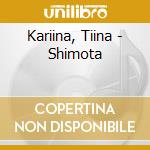 Kariina, Tiina - Shimota cd