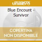 Blue Encount - Survivor cd musicale di Blue Encount