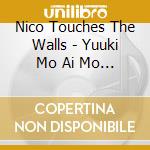 Nico Touches The Walls - Yuuki Mo Ai Mo Nai Nante cd musicale di Nico Touches The Walls