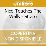 Nico Touches The Walls - Strato cd