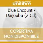 Blue Encount - Daijoubu (2 Cd) cd