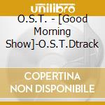 O.S.T. - [Good Morning Show]-O.S.T.Dtrack cd