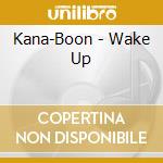 Kana-Boon - Wake Up cd