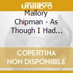 Mallory Chipman - As Though I Had Wings cd