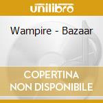Wampire - Bazaar cd
