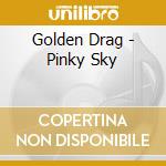 Golden Drag - Pinky Sky cd