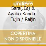 Sara(.Es) & Ayako Kanda - Fujin / Raijin cd