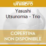 Yasushi Utsunomia - Trio cd