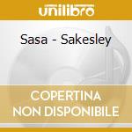 Sasa - Sakesley cd musicale