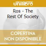 Ros - The Rest Of Society cd