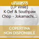 (LP Vinile) K-Def & Southpaw Chop - Jokamachi Steelo [7''] (Japanese Import) cd