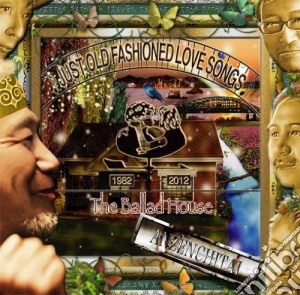 Anzenchitai - Ballad House-Just Old Fashioned Love Songs- cd musicale di Anzenchitai