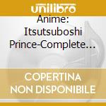 Anime: Itsutsuboshi Prince-Complete Collection / Various (5 Cd) cd
