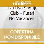 Usa Usa Shoujo Club - Futari No Vacances cd