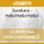 Sorekara - Hello!Hello!Hello! cd musicale di Sorekara