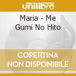 Maria - Me Gumi No Hito cd