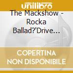 The Mackshow - Rocka Ballad?'Drive Me Crazy?' cd