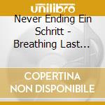 Never Ending Ein Schritt - Breathing Last Forever cd