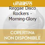 Reggae Disco Rockers - Morning-Glory cd