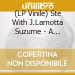 (LP Vinile) Ste With J.Lamotta Suzume - A Case Of You [7''] (Japanese Import, Limited) vinile