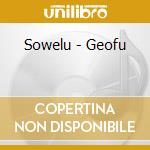 Sowelu - Geofu cd