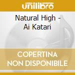 Natural High - Ai Katari cd