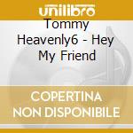 Tommy Heavenly6 - Hey My Friend cd