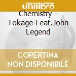 Chemistry - Tokage-Feat.John Legend cd musicale