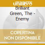 Brilliant Green, The - Enemy cd