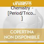 Chemistry - [Period/Trico.. ] cd