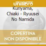 Kuriyama, Chiaki - Ryuusei No Namida cd