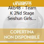 Akb48 - Team K 2Nd Stage Seishun Girls -Studio Recordings Collection- cd