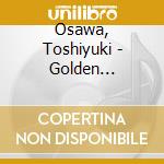 Osawa, Toshiyuki - Golden Best/Osawa Toshiyuki cd