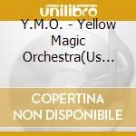 Y.M.O. - Yellow Magic Orchestra(Us Ver.      ) cd musicale di Y.M.O.