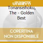 Tonanseihoku, The - Golden Best cd