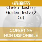 Chieko Baisho - Golden Bestv (2 Cd) cd musicale di Baisho, Chieko