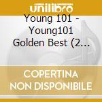 Young 101 - Young101 Golden Best (2 Cd) cd